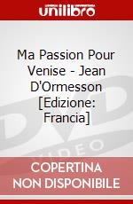 Ma Passion Pour Venise - Jean D'Ormesson [Edizione: Francia] dvd