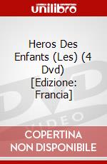 Heros Des Enfants (Les) (4 Dvd) [Edizione: Francia] dvd