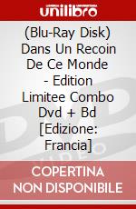 (Blu-Ray Disk) Dans Un Recoin De Ce Monde - Edition Limitee Combo Dvd + Bd [Edizione: Francia] brd