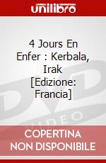 4 Jours En Enfer : Kerbala, Irak [Edizione: Francia] dvd