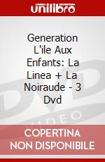 Generation L'ile Aux Enfants: La Linea + La Noiraude - 3 Dvd dvd