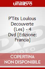 P'Tits Loulous Decouverte (Les) - 4 Dvd [Edizione: Francia] dvd
