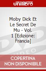 Moby Dick Et Le Secret De Mu - Vol. 1 [Edizione: Francia] dvd