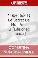 Moby Dick Et Le Secret De Mu - Vol. 3 [Edizione: Francia] dvd