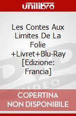 Les Contes Aux Limites De La Folie +Livret+Blu-Ray [Edizione: Francia] dvd