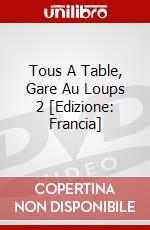 Tous A Table, Gare Au Loups 2 [Edizione: Francia] dvd