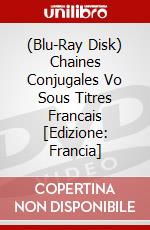 (Blu-Ray Disk) Chaines Conjugales Vo Sous Titres Francais [Edizione: Francia] brd