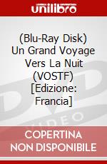 (Blu-Ray Disk) Un Grand Voyage Vers La Nuit (VOSTF) [Edizione: Francia] film in dvd