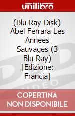 (Blu-Ray Disk) Abel Ferrara Les Annees Sauvages (3 Blu-Ray) [Edizione: Francia] brd