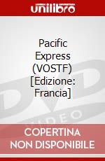 Pacific Express (VOSTF) [Edizione: Francia] film in dvd