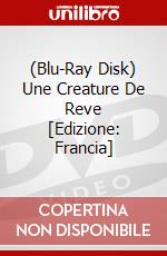 (Blu-Ray Disk) Une Creature De Reve [Edizione: Francia] brd