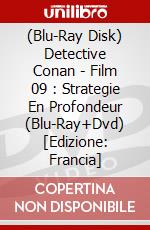 (Blu-Ray Disk) Detective Conan - Film 09 : Strategie En Profondeur (Blu-Ray+Dvd) [Edizione: Francia] brd