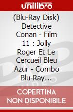 (Blu-Ray Disk) Detective Conan - Film 11 : Jolly Roger Et Le Cercueil Bleu Azur - Combo Blu-Ray [Edizione: Francia] brd