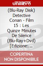 (Blu-Ray Disk) Detective Conan - Film 15 : Les Quinze Minutes De Silence (Blu-Ray+Dvd) [Edizione: Francia] brd
