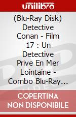 (Blu-Ray Disk) Detective Conan - Film 17 : Un Detective Prive En Mer Lointaine - Combo Blu-Ray [Edizione: Francia] brd