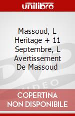 Massoud, L Heritage + 11 Septembre, L Avertissement De Massoud dvd