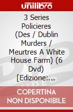 3 Series Policieres (Des / Dublin Murders / Meurtres A White House Farm) (6 Dvd) [Edizione: Francia] dvd