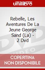 Rebelle, Les Aventures De La Jeune George Sand (La) - 2 Dvd dvd