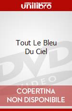 Tout Le Bleu Du Ciel dvd