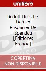 Rudolf Hess Le Dernier Prisonnier De Spandau [Edizione: Francia] dvd