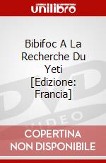 Bibifoc A La Recherche Du Yeti [Edizione: Francia] dvd