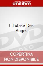 L Extase Des Anges dvd