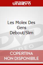Les Molex Des Gens Debout/Slim dvd