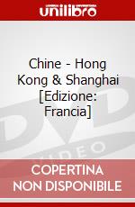 Chine - Hong Kong & Shanghai [Edizione: Francia] dvd