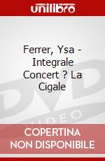 Ferrer, Ysa - Integrale Concert ? La Cigale dvd