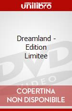 Dreamland - Edition Limitee dvd