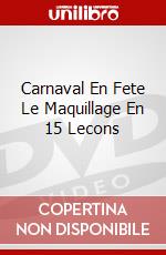 Carnaval En Fete Le Maquillage En 15 Lecons dvd