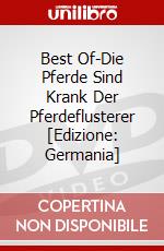 Best Of-Die Pferde Sind Krank Der Pferdeflusterer [Edizione: Germania] dvd