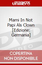 Mami In Not Papi Als Clown [Edizione: Germania] dvd