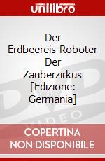 Der Erdbeereis-Roboter Der Zauberzirkus [Edizione: Germania] dvd