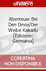Abenteuer Bei Den Dinos/Der Weibe Kakadu [Edizione: Germania] dvd