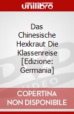 Das Chinesische Hexkraut Die Klassenreise [Edizione: Germania] dvd