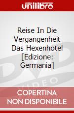 Reise In Die Vergangenheit Das Hexenhotel [Edizione: Germania] dvd