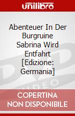 Abenteuer In Der Burgruine Sabrina Wird Entfahrt [Edizione: Germania] dvd