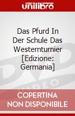 Das Pfurd In Der Schule Das Westernturnier [Edizione: Germania] dvd
