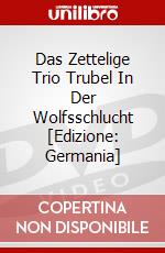 Das Zettelige Trio Trubel In Der Wolfsschlucht [Edizione: Germania] dvd