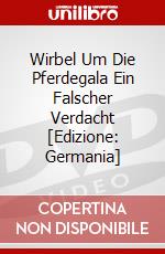 Wirbel Um Die Pferdegala Ein Falscher Verdacht [Edizione: Germania] dvd