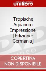 Tropische Aquarium Impressione [Edizione: Germania] dvd