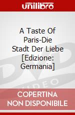A Taste Of Paris-Die Stadt Der Liebe [Edizione: Germania] dvd