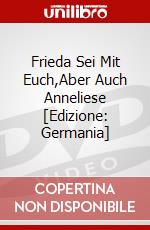 Frieda Sei Mit Euch,Aber Auch Anneliese [Edizione: Germania] dvd
