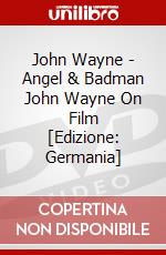 John Wayne - Angel & Badman John Wayne On Film [Edizione: Germania] dvd