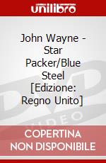 John Wayne - Star Packer/Blue Steel [Edizione: Regno Unito] dvd