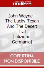 John Wayne - The Lucky Texan And The Desert Trail [Edizione: Germania] dvd