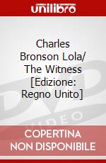 Charles Bronson Lola/ The Witness [Edizione: Regno Unito] dvd