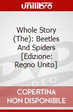 Whole Story (The): Beetles And Spiders [Edizione: Regno Unito] dvd