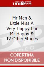 Mr Men & Little Miss A Very Happy For Mr Happy & 12 Other Stories [Edizione: Regno Unito] dvd